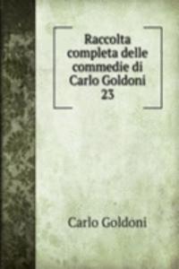 Raccolta completa delle commedie di Carlo Goldoni