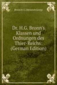 Dr. H.G. Bronn's Klassen und Ordnungen des Thier-Reichs:  (German Edition)
