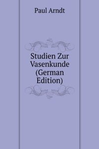 Studien Zur Vasenkunde (German Edition)