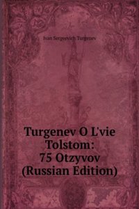 TURGENEV O LVIE TOLSTOM 75 OTZYVOV RUSS