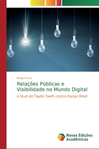 Relações Públicas e Visibilidade no Mundo Digital