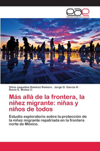 Más allá de la frontera, la niñez migrante