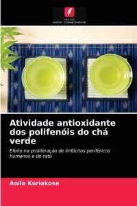 Atividade antioxidante dos polifenóis do chá verde