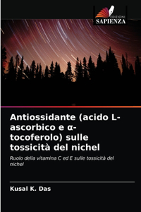 Antiossidante (acido L-ascorbico e α-tocoferolo) sulle tossicità del nichel