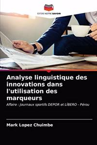 Analyse linguistique des innovations dans l'utilisation des marqueurs