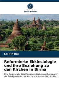 Reformierte Ekklesiologie und ihre Beziehung zu den Kirchen in Birma