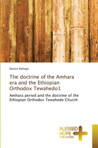 doctrine of the Amhara era and the Ethiopian Orthodox Tewahedo1