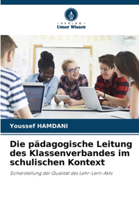 pädagogische Leitung des Klassenverbandes im schulischen Kontext