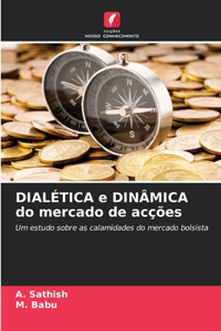 DIALÉTICA e DINÂMICA do mercado de acções