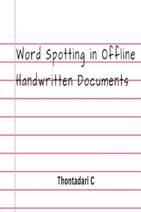 Word Spotting in Offline Handwritten Documents