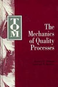 TQM : The Mechanics of Quality Processes