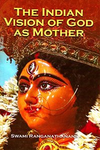 The Indian Vision of God as Mother
