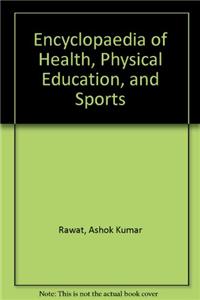 Encyclopaedia Of Health, Physical Education & Sports (In 6 Vols.)