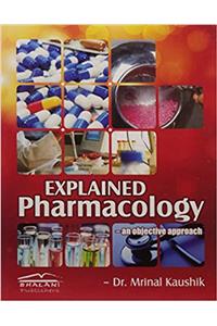 Explained Pharmacology An Objective Approach (Pb 2011)