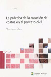 La practica de la tasacion de costas en el proceso civil
