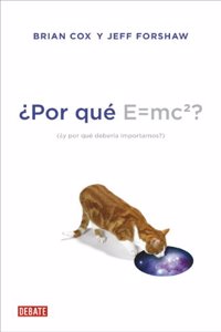 Â¿Por que E=mc2? / Why Does E=mc2?: Â¿y por que deberia importarnos? / And Why Should We Care?