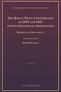 Hague Peace Conferences of 1899 and 1907 and International Arbitration: Reports and Documents