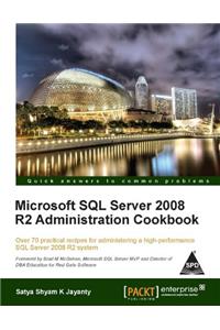 Microsoft SQL Server 2008 R2 Administration Cookbook