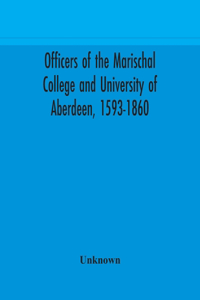 Officers of the Marischal College and University of Aberdeen, 1593-1860
