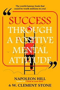 SUCCESS THROUGH A POSITIVE MENTAL ATTITUDE