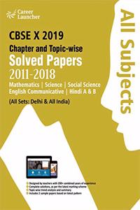 CBSE Class X 2019 - Chapter and Topic-wise Solved Papers 2011-2018: All Subjects (All Sets - Delhi & All India)