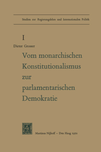 Von Monarchischen Konstitutionalismus Zur Parlamentarischen Demokratie