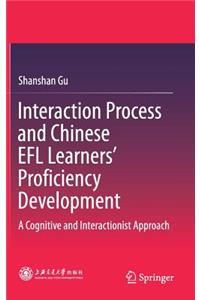 Interaction Process and Chinese EFL Learners' Proficiency Development