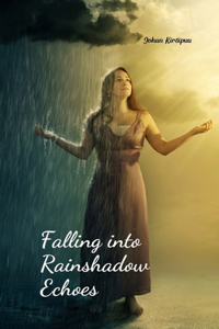 Falling into Rainshadow Echoes