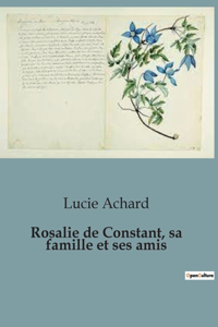 Rosalie de Constant, sa famille et ses amis