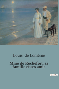 Mme de Rochefort, sa famille et ses amis