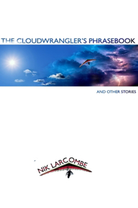 Cloudwrangler's Phrasebook and Other Stories