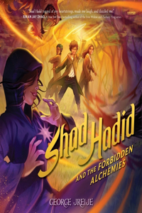 Shad Hadid and the Forbidden Alchemies