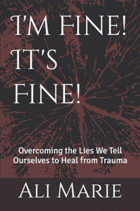 I'm Fine! It's Fine!