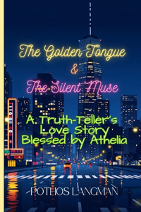 The Golden Tongue & the Silent Muse