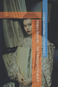 History Repeats - The Librarian's Final Act