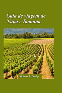 Guia de viagem de Napa e Sonoma 2024