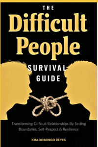 The Difficult People Survival Guide