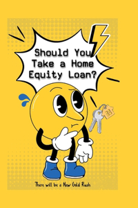Should You Take a Home Equity Loan?