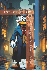 What if Scrooge McDuck lived in Gotham City?