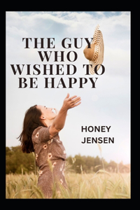 guy who wished to be happy