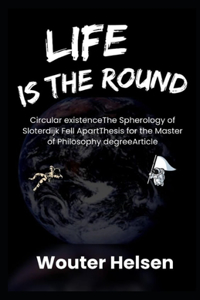 Life Is the Round