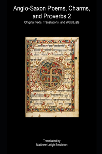 Anglo-Saxon Poems, Charms, and Proverbs 2