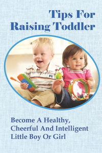 Tips For Raising Toddler