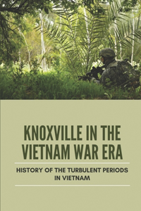 Knoxville In The Vietnam War Era