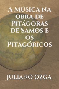 A Música na obra de Pitágoras de Samos e os Pitagóricos