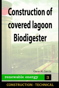 Construction of covered lagoon Biodigester