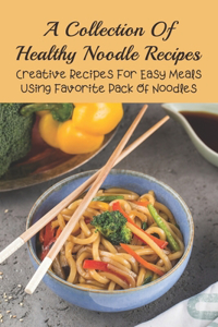 A Collection Of Healthy Noodle Recipes
