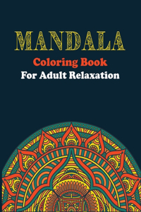 Mandala Coloring Book For Adult Relaxation