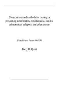 Compositions and methods for treating or preventing inflammatory bowel disease, familial adenomatous polyposis and colon cancer