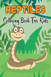 Reptiles Coloring Book For Kids: Funny Kids Coloring Book Featuring With Funny And Cute Reptiles Designs.Vol-1